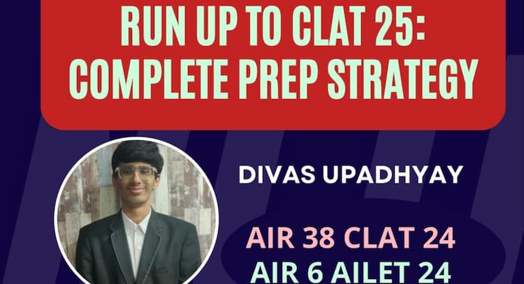 livesession | Run-up to CLAT 2025: A Complete Preparation Strategy Session by Divas Upadhyay (AIR 6 AILET & AIR 38 CLAT 2024)